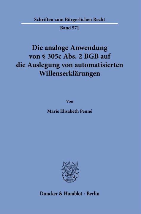 Produktbild Die analoge Anwendung von § 305c Abs. 2 BGB auf die Auslegung von automatisierten Willenserklärungen (Deutsch, Marie Elisabeth Penné, 2024)