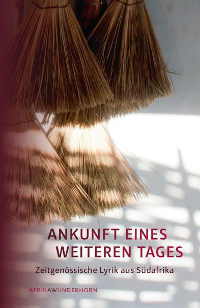 Produktbild Ankunft eines weiteren Tages (Deutsch, Englisch, Kgosidinsi Kozain, Rustum, 2013)
