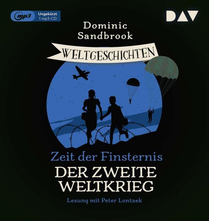 Produktbild Weltgeschichte(n). Zeit der Finsternis: Der Zweite Weltkrieg (Dominic Sandbrook, Peter Lontzek, Knut Krüger, Deutsch)
