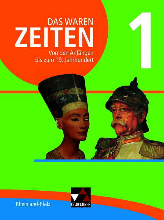 Produktbild Das waren Zeiten 01 Rheinland-Pfalz. Von den Anfängen bis zum 19. Jahrhundert (Deutsch, Nadja Braun, Alexandra Hoffmann-Kuhnt, Dieter Brückner, Daniel Bernsen, 2016)