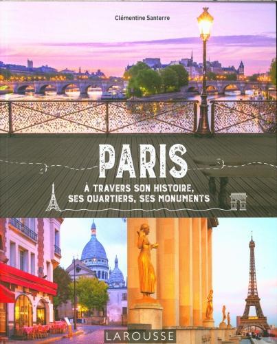 Produktbild Paris : à travers son histoire, ses quartiers, ses monuments (Französisch, Santerre Clémentine, 2024)