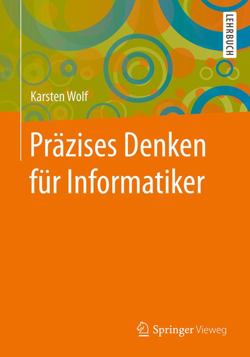 Produktbild Präzises Denken für Informatiker (Niederländisch, Karsten Wolf, 2017)