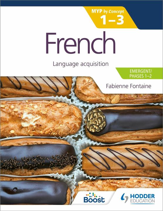 Actual product image French for the IB MYP 1-3 (Emergent/Phases 1-2): MYP by Concept: Language acquisition (English, Fabienne Fontaine, 2021)