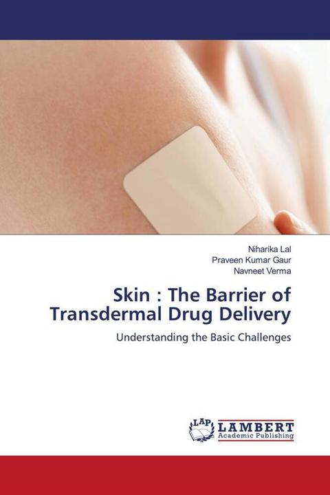 Image du produit Skin : The Barrier of Transdermal Drug Delivery (Allemand, Praveen Kumar Gaur, Niharika Lal, Navneet Verma, 2022)