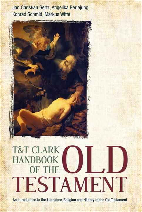Produktbild T&T Clark Handbook of the Old Testament (Englisch, Jan Christian Gertz, Angelika Berlejung, Konrad Schmid, Markus Witte, 2012)