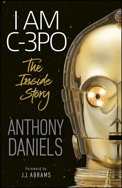 Produktbild I Am C-3PO - The Inside Story (Englisch, 2020)