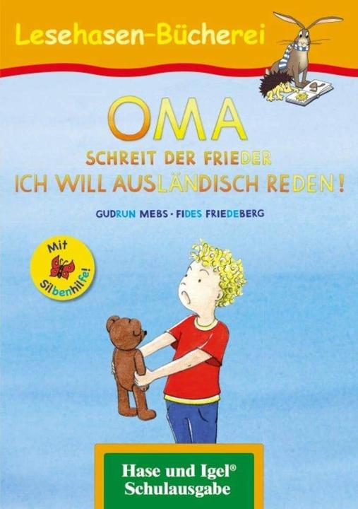 Immagine prodotto OMA, schreit der Frieder. ICH WILL AUSLÄNDISCH REDEN! / Silbenhilfe (Tedesco, Fides Friedeberg, Gudrun Mebs, 2020)