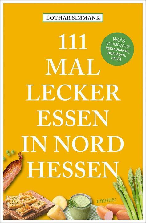 Actual product image 111 Mal lecker essen in Nordhessen - Wo's schmegged (German, Lothar Simmank, 2024)