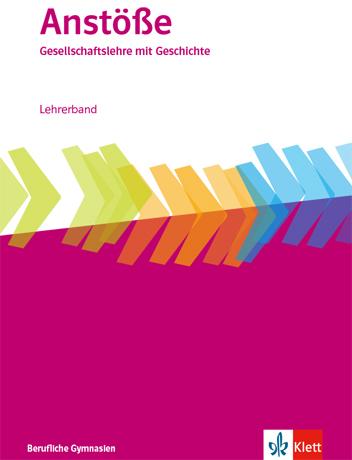 Immagine prodotto Anstösse Gesellschaftslehre mit Geschichte. Allgemeine Ausgabe Berufliche Gymnasien (Tedesco, Casa editrice Ernst Klett, 2021)