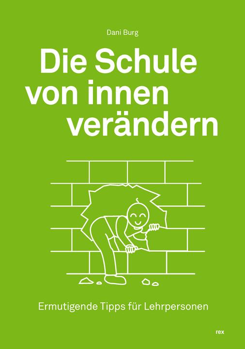 Produktbild Die Schule von innen verändern (Deutsch, Dani Burg, 2024)