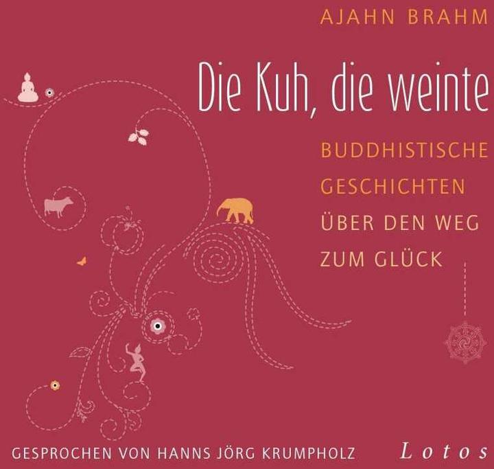 Produktbild Die Kuh, die weinte (Ajahn Brahm, Martina Kempff, Hanns Jörg Krumpholz, Deutsch)
