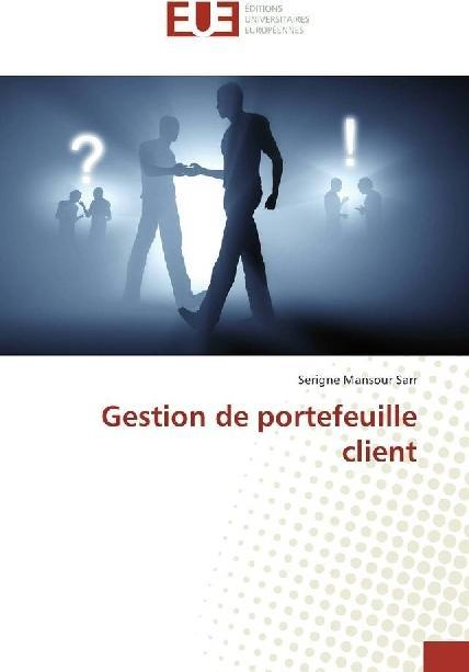 Produktbild Gestion de portefeuille client (Serigne Mansour Sarr, 2017)