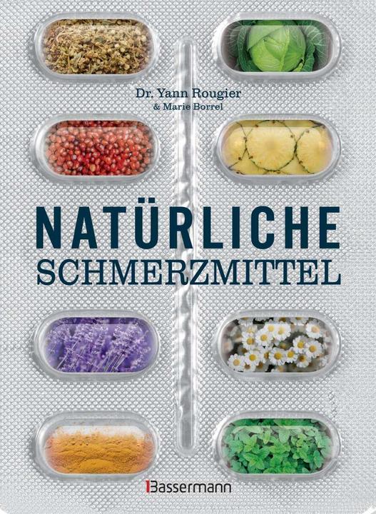 Image du produit Natürliche Schmerzmittel. Umfassende Hilfe. Von Arthritis bis Zahnschmerzen (Allemand, Marie Borrel, 2019)