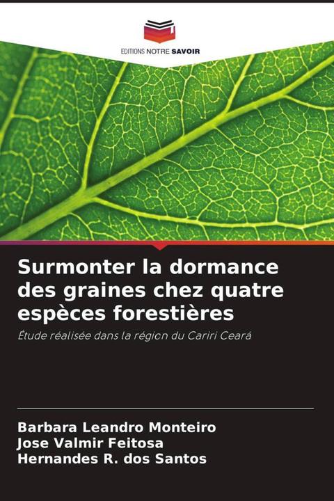 Image du produit Surmonter la dormance des graines chez quatre espèces forestières (Barbara Leandro Monteiro, José Valmir Feitosa, Hernandes R. dos Santos, 2024)