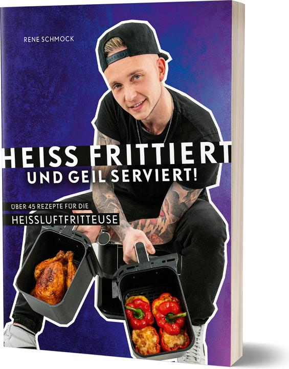Produktbild Heiss frittiert und geil serviert (Deutsch, Rene Schmock, 2024)