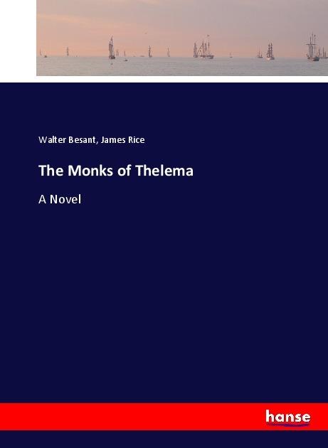 Actual product image The Monks of Thelema (James Rice, Walter Besant, 2017)