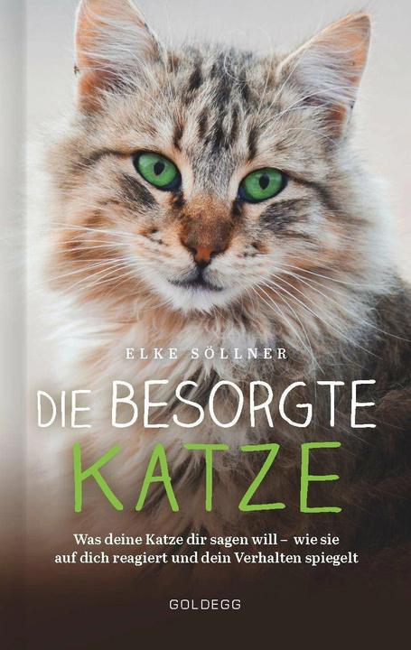 Actual product image Die besorgte Katze. Was Ihre Katze Ihnen sagen möchte. Warum Schnurren nicht immer Wohlgefühl b (German, Elke Söllner, 2020)