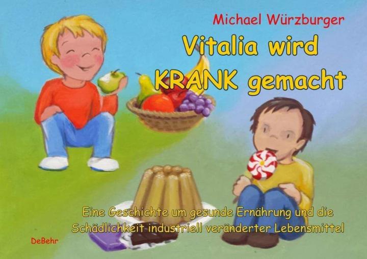 Image du produit Vitalia wird krank gemacht - Eine Geschichte um gesunde Ernährung und die Schädlichkeit industr (Allemand, Julia Figgen, Michael Würzburger, 2015)