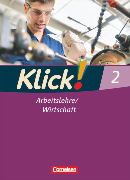Image du produit Klick! Arbeitslehre/Wirtschaft 2. Schülerbuch (Allemand, Christine Fink, Oliver Fink, Silke Weise, 2012)