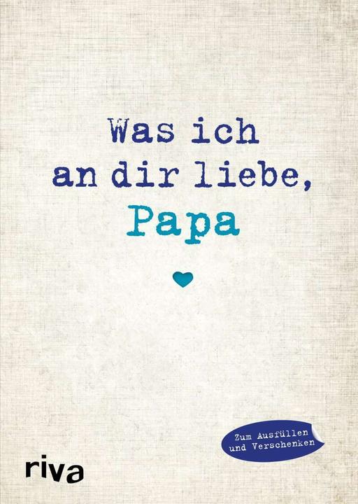 Actual product image Was ich an dir liebe, Papa (German, Alexandra Reinwarth, 2016)