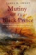 Immagine prodotto Mutiny on the Black Prince (Inglese, James H. Sweet, 2025)