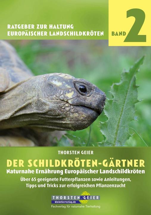 Produktbild Der Schildkröten-Gärtner - Naturnahe Ernährung Europäischer Landschildkröten (Deutsch, Thorsten Geier, 2016)