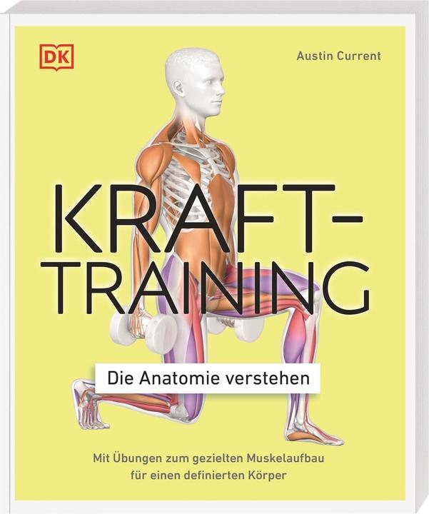 Krafttraining – Die Anatomie verstehen (German, Austin Current, 2021)