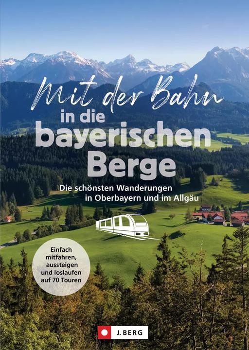 Actual product image Mit der Bahn in die bayerischen Berge (German, Heinrich Bauregger, Bernhard Irlinger, Michael Kleemann, Wilfried and Lisa Bahnmüller, Michael Prättel, 2023)