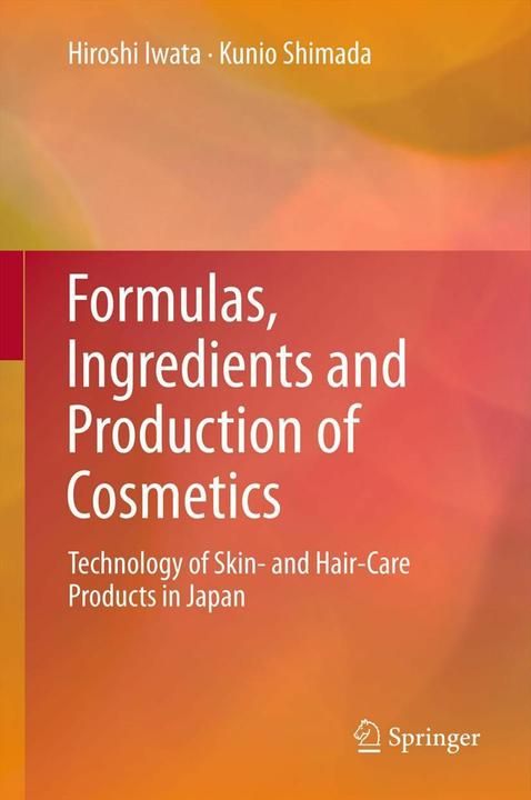 Actual product image Formulas, Ingredients and Production of Cosmetics (English, Kunio Shimada, Hiroshi Iwata, 2014)
