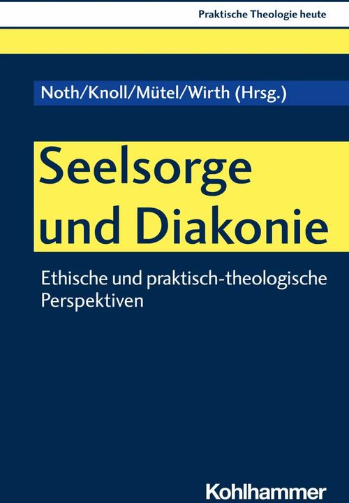 Produktbild Seelsorge und Diakonie (Deutsch, Benedikt Kranemann, Isabelle Noth, Christian Bauer, Birgit Weyel, Franziskus Knoll, 2023)