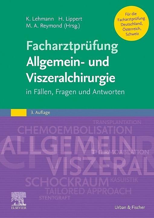 Produktbild Facharztprüfung Allgemein- und Viszeralchirurgie (Deutsch, Marc André Reymond, Hans Lippert, Kuno Lehmann, 2022)
