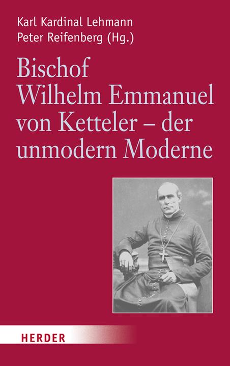 Produktbild Bischof Wilhelm Emmanuel von Ketteler (1811-1877) (Deutsch, Peter Reifenberg, Karl Lehmann, 2014)