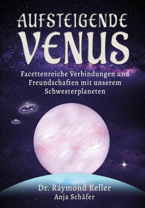 Produktbild Aufsteigende Venus (Deutsch, Anja Schäfer, Dr. Raymond Keller, Raymond Keller, 2022)
