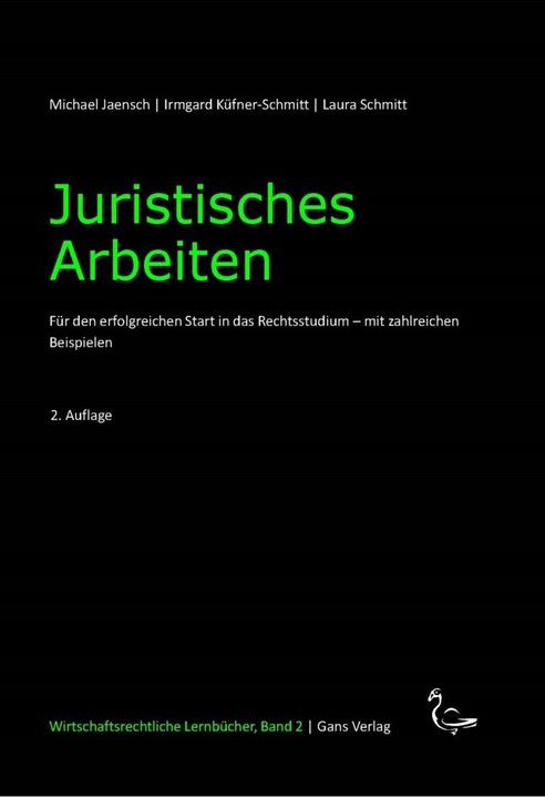 Produktbild Juristisches Arbeiten (Deutsch, Irmgard Küfner-Schmitt, Michael Jaensch, Schmitt Laura, 2017)