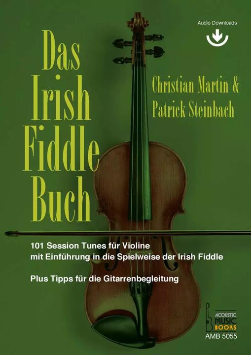 Produktbild Das Irish Fiddle Buch. 101 Session Tunes für Violine. (Deutsch, Patrick Steinbach, Christian Martin, 2022)