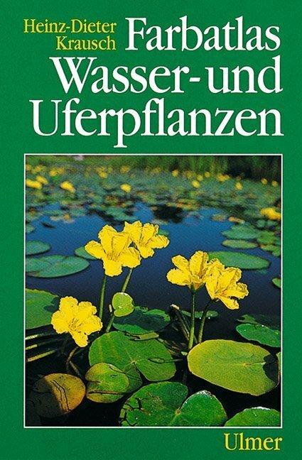 Produktbild Farbatlas Wasser- und Uferpflanzen (Deutsch, Heinz-Dieter Krausch, 1996)