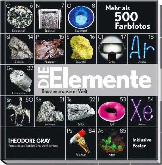 Produktbild Die Elemente - Bausteine unserer Welt (Deutsch, Theodore Gray)