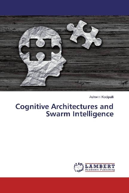 Produktbild Cognitive Architectures and Swarm Intelligence (Ashwini Kodipalli, 2018)