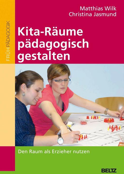 Produktbild Kita-Räume pädagogisch gestalten (Deutsch, Christina Jasmund, Matthias Wilk, 2015)