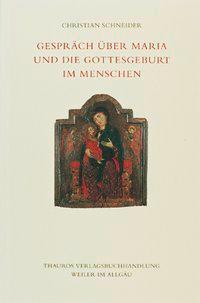 Conversation about Mary /And the Birth of God /In Man (German, Christian Schneider, 1997)