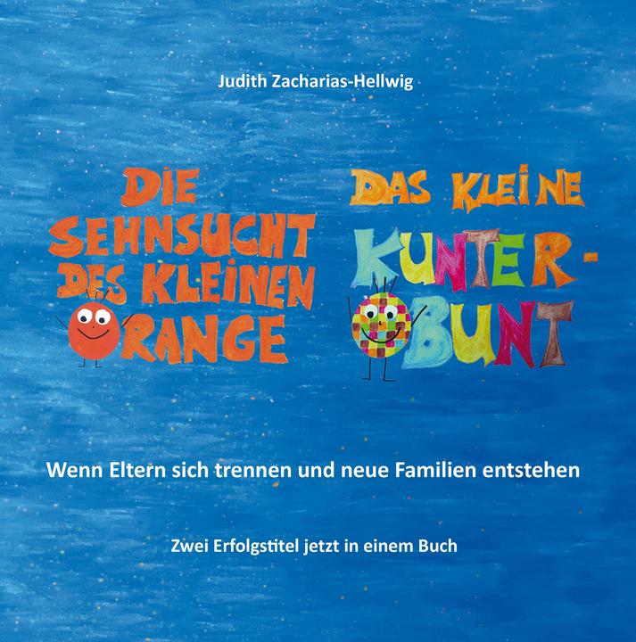 Produktbild Die Sehnsucht des kleinen Orange + Das kleine Kunterbunt (Deutsch, Judith Zacharias-Hellwig, 2023)
