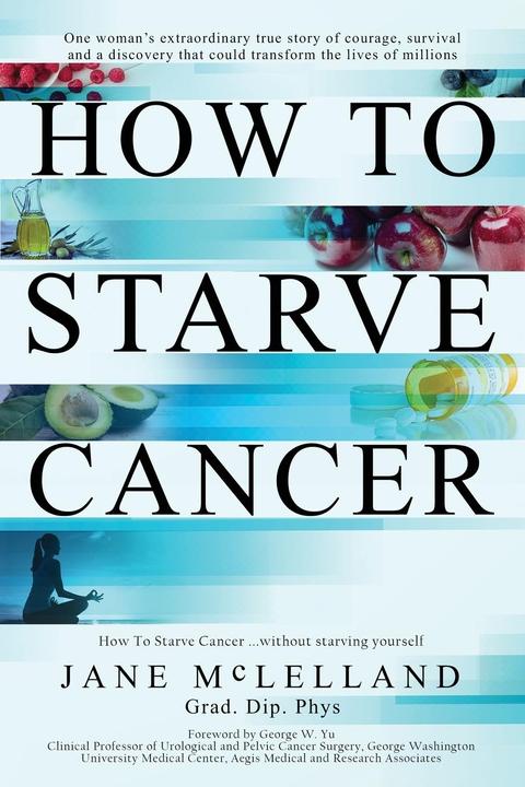 Immagine prodotto How to Starve Cancer (Inglese, Jane McLelland, 2018)