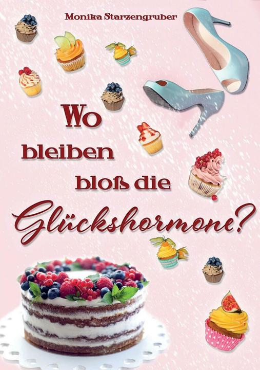 Actual product image Wo bleiben bloss die Glückshormone? (German, Monika Starzengruber, 2022)