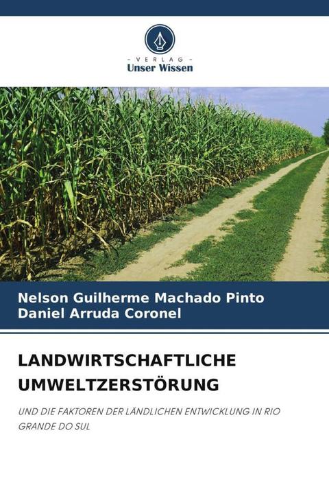 Produktbild Landwirtschaftliche Umweltzerstörung (Deutsch, Daniel Arruda Coronel, Nelson Guilherme Machado Pinto, 2022)