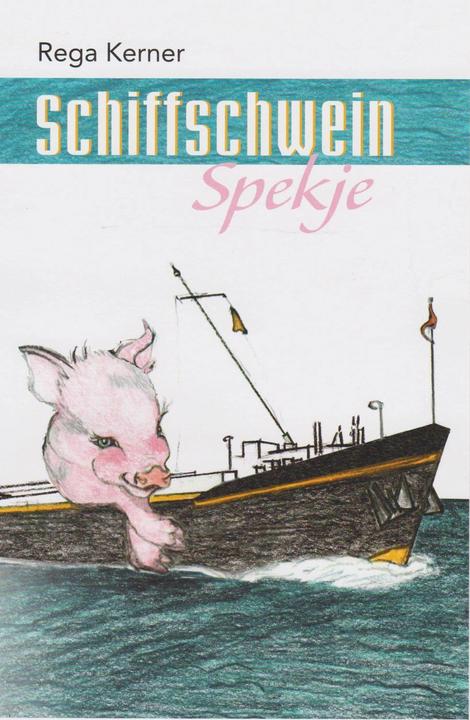 Produktbild Schiffschwein Spekje (Deutsch, Rega Kerner, 2016)