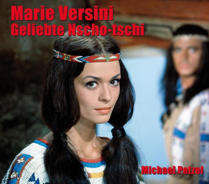 Image du produit Marie Versini – Geliebte Nscho-tschi (Allemand, Michael Petzel, 2016)