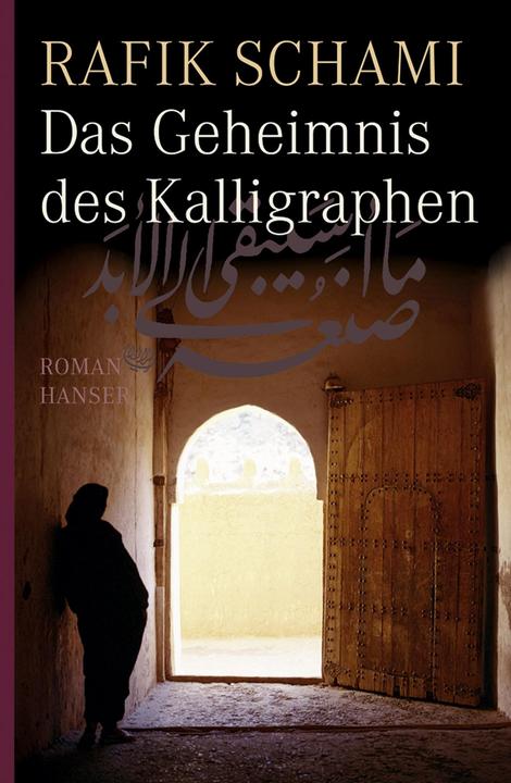 Produktbild Das Geheimnis des Kalligraphen (Deutsch, Schami, Rafik, 2008)