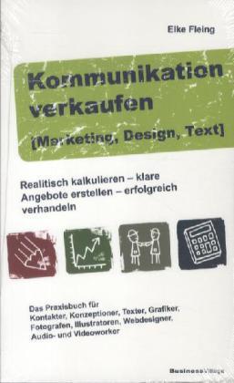 Produktbild Kommunikation verkaufen (Marketing, Design, Text) (Deutsch, Elke Fleing, 2012)