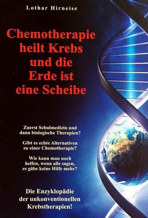 Chemotherapie heilt Krebs und die Erde ist eine Scheibe (German, Lothar Brain Chick, 2019)