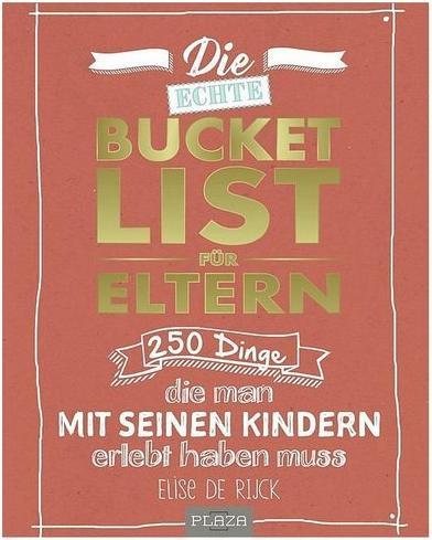Immagine prodotto Die echte Bucket List für Eltern (Tedesco, Elise de Rijck, 2019)